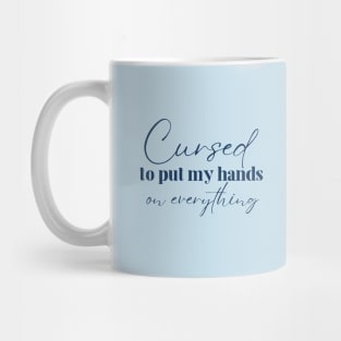 Cursed to put my hands on everything - Tav Quote BG3 Mug